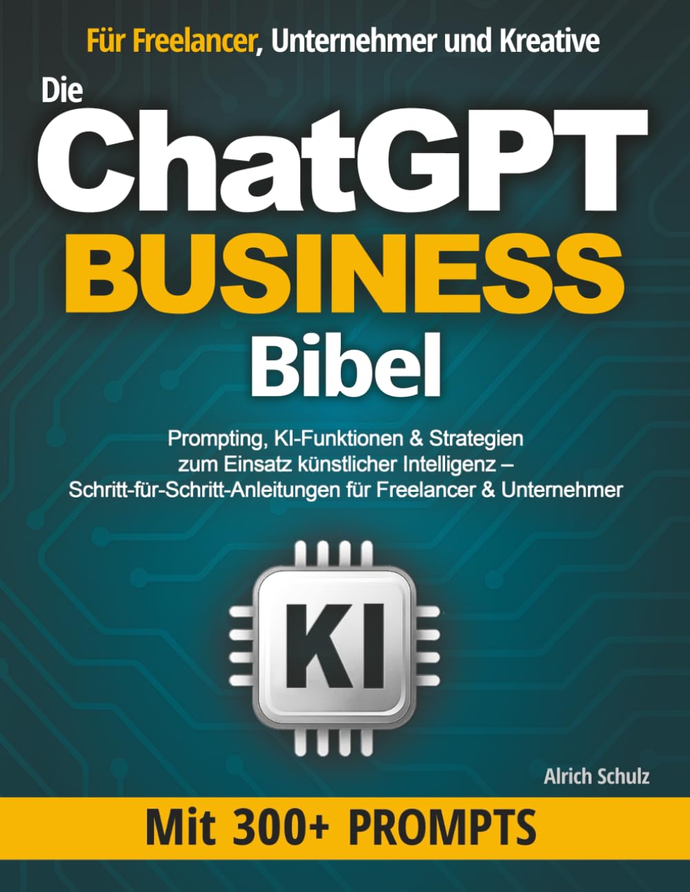 Die ChatGPT Business Bibel
